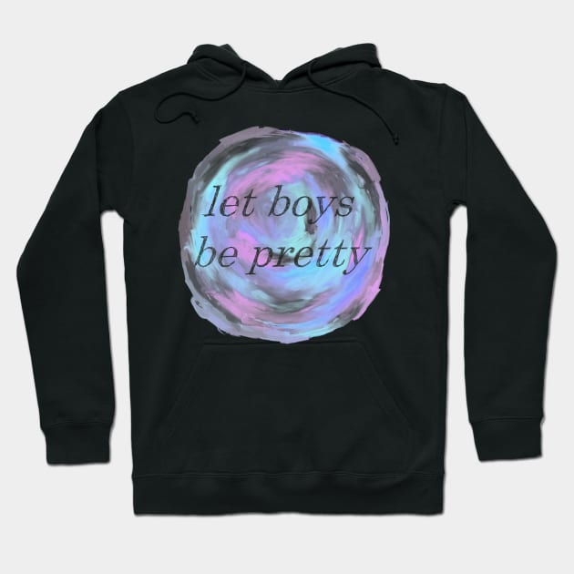 Let Boys Be Pretty Hoodie by inSomeBetween